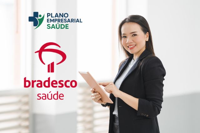 Plano de Saúde Bradesco Empresarial cobertura, valores, quem pode aderir e como contratar